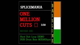 Splicemania One Million Cuts Never Die]HARDDUB MIX160BPM