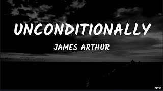 James Arthur - Unconditionally (Lyrics) ft. Adam Lazzara