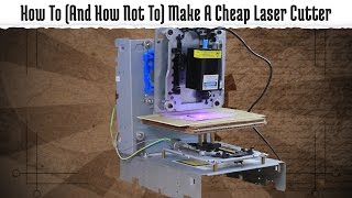 How To (And How Not To) Make A Cheap Laser Engraver