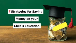 7 Strategies for Saving Money on your Child's Education