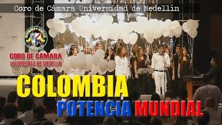 "Colombia Potencia Mundial" (Vladimir Rueda) - Coro de Cámara Universidad de Medellín