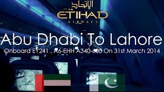 ✈FLIGHT REPORT✈ Etihad Airways, Abu Dhabi To Lahore, Airbus A340-600, A6-EHH, EY241