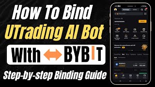 How to Bind UTrading AI Bot to Bybit Crypto Exchange: Step-by-Step Guide