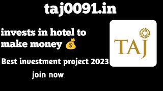 taj0091.in| invests in hotel to make money Best investment project2023 |