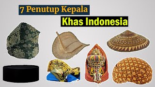 7 PENUTUP KEPALA KHAS INDONESIA | ID INFO