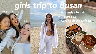 GIRLS TRIP TO BUSAN #2 🌊🤍: ordering Korean delivery food, Haeundae beach, indoor spa hotel UH SUITE!