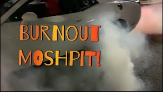 BURNOUT MOSHPIT!! PART 1, HAPPY THANKSGIVING!