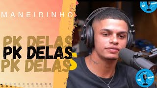 O PK DELLAS É O KEVIN DO RIO ? - MANEIRINHO | PODPAH PODCAST