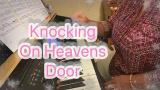 Knocking On Heavens Door by Leslie Larson Andrus (piano cover) by Bob Dylan arr. CFUCHS