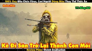 100% Oxy Đều Chứa Virus, Con Người Dùng Máu Thay Thế Thức Ăn | Review Phim