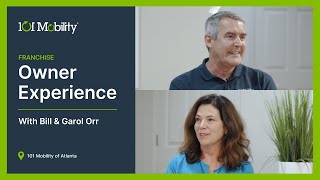 101 Mobility Franchise Owner Experience with Bill & Garol Orr