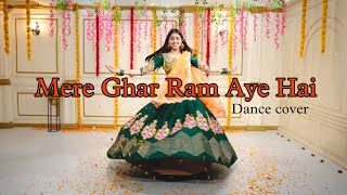 Mere ghar Ram Aye hai | Dance Cover| Kashika Sisodia Choreography