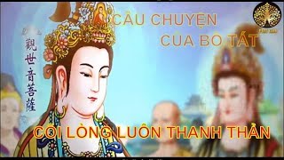 Câu Chuyện Ý Nghĩa Bồ Tát Quán Thế Âm Linh ứng  ai có duyên với phật nghe cõi lòng thanh thản