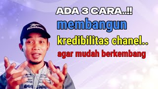 ADA 3 TIPS MEMBUAT KREDIBILITAS CHANEL YOUTUBE || TIPS FOR CREATING CHANEL YOUTUBE CREDIBILITY