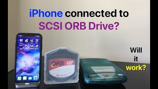 iPhone connected to SCSI ORB Drive?  WILL IT WORK?