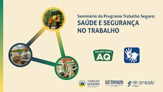 “Seminário do Programa Trabalho Seguro: Saúde e Segurança no Trabalho”