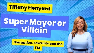 The Story of Tiffany Henyard Super Mayor or Villian