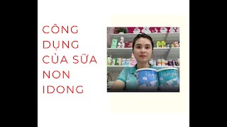 CÔNG DỤNG CỦA SỮA NON ILDONG