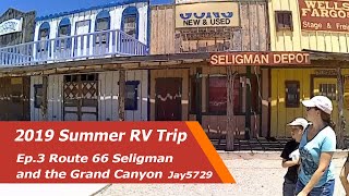 2019 Summer RV Trip Part3 Route 66 Seligman and the Grand Canyon