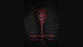 Very Scary Man  - Original Sound   -Short Sound-