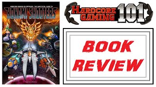 Hardcore Gaming 101: The Guide To Konami Shooters - Book Review