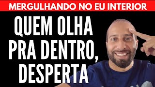 QUEM OLHA PRA DENTRO, DESPERTA | Will Nascimentto