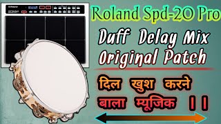 Duff+Delay mix Original patch || Spd-20 pro || दिल खुश करने बाला म्यूजिक || Chandan Octapad🥁