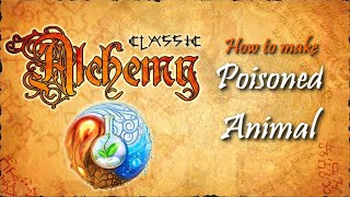 Alchemy Classic-How to make Poisoned Animal Recipes Walkthrough