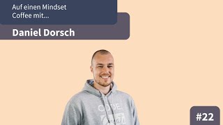 Auf einen Mindset Coffee Podcast mit Daniel Dorsch