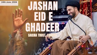 Jashan Eid e Ghadeer | Maulana Syed Ali Raza Rizvi | Sakina Trust London 🇬🇧 #eideghadeer