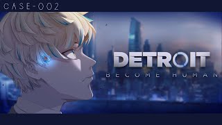 【Detroit: Become Human】完全初見デトロイト！必要犠牲だってあるはず― "CASE-002"【緋八マナ / にじさんじ】