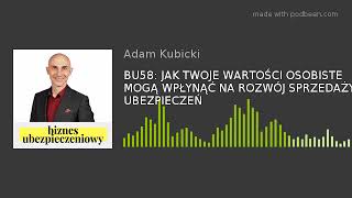 BU58: JAK TWOJE WARTOŚCI OSOBISTE MOGĄ WPŁYNĄĆ NA ROZWÓJ SPRZEDAŻY UBEZPIECZEŃ