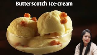 Homemade Butterscotch Ice-cream |सिर्फ दो चीजो से बनाये आइसक्रीम | Ice-cream | My Kitchen Recipe