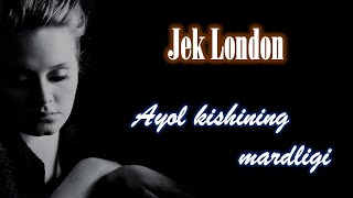 Jek London. Ayol kishining mardligi. Audio book