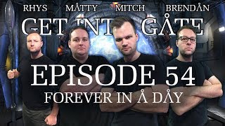 Get Into Gate: (Episode 54 Forever in a Day) A Stargate Podcast