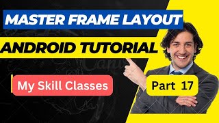 Master Frame Layout In Android Part 17 | How to Use Frame Layout in Android| Android Tutorial