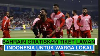 BAHRAIN GRATISKAN TIKET LAWAN INDONESIA UNTUK WARGA LOKAL