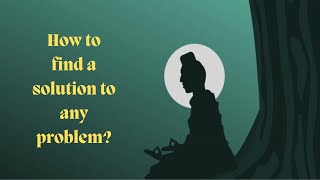 How to find a solution to any problem | Wisdom stories |