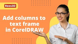 How to add columns to text frame in CorelDRAW | Rees3D.com