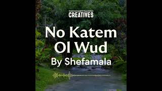 No Katem Wud by Shefamala (Produced by Wan Smolbag Theatre)