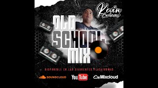 OLD SCHOOL MIX DJ KEVINCONTRERAS