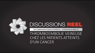 DiscussionsREEL Thromboemolie Veineuse Chez let Patients Atteints D'un Cancer Dr Marc Carrier