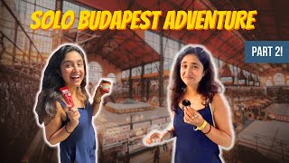 Hungry in HUNGARY: Food Adventure 2023! || SOLO Budapest Guide || Part 2