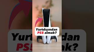 Yurtdışından PS5 aldım!