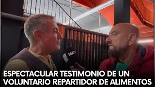 ESPECTACULAR testimonio de un VOLUNTARIO repartidor de ALIMENTOS en las ZONAS afectadas de VALENCIA