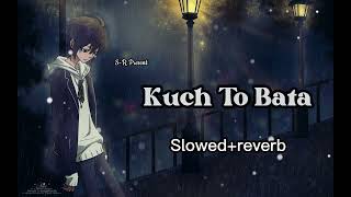 Kuch To Bata Zindagi - Slowed+Reverb | Jubin Nautiyal | S-R Official