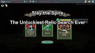 [Slay the Spire] The Unluckiest Relic Search Ever