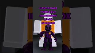 How to make PURPLE GUY ANIMATRONIC (FNAF) in ROBLOX #roblox #robloxavatar  #shorts