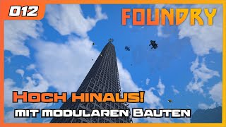 Foundry | 012 | Let's play - Hoch hinaus mit modularen Gebäuden | Gameplay | German Deutsch Factory