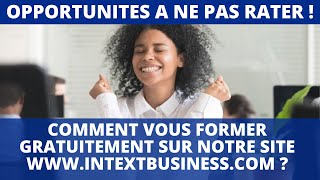 COMMENT VOUS FORMER GRATUITEMENT SUR NOTRE SITE www.intextbusiness.com